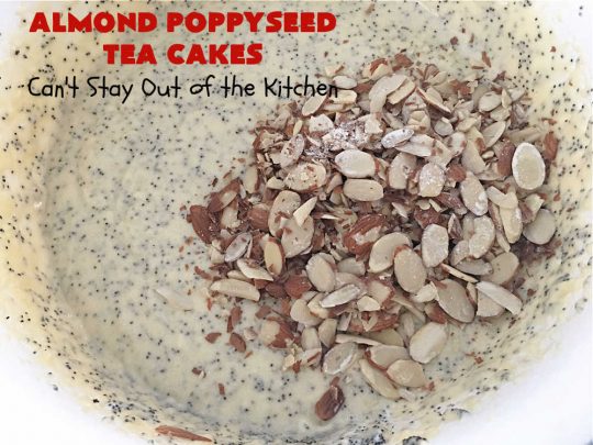Almond Poppyseed Tea Cakes | Can't Stay Out of the Kitchen | these amazing #TeaCakes are irresistible & mouthwatering. They include both #almond flavoring & #almonds along with #poppyseeds to give flavor & texture to the #cake. These are fantastic for #holiday or #Christmas parties, but delightful enough to make all year long. Prepare to drool over every bite! #dessert #HolidayDessert #AlmondPoppyseedTeaCakes