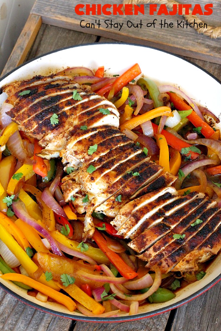 Chicken Fajitas | Can't Stay Out of the Kitchen | Out of this world #chicken #fajitas #recipe. Serve with #guacamole #avocados #salsa #rice #beans & other #TexMex fixin's! #ChickenFajitas #tortillas #Fajitas