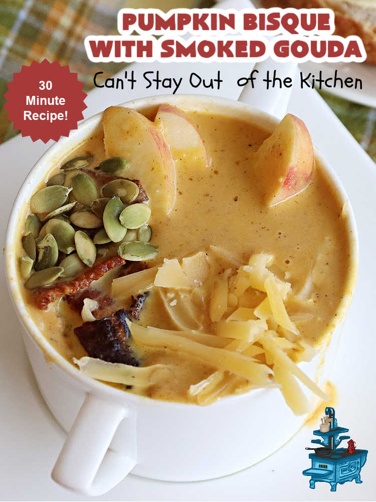 Pumpkin Bisque with Smoked Gouda | Can't Stay Out of the Kitchen | this easy 30 minute #recipe includes the savory flavors of #bacon, #GoudaCheese & #garlic & the spicy flavors of #nutmeg & #PumpkinPieSpice. This easy #soup is marvelous for weeknight suppers when you're short on time. If you have leftovers, it reheats well for lunches too. #PumpkinSoup #GlutenFree #pork #PumpkinSeeds #PumpkinBisqueWithSmokedGouda #30MinuteRecipe